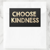 Sticker Rectangulaire Noir et or Choisir la gentillesse (Sac)