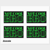 STICKER RECTANGULAIRE NON COOL BRO (Feuille)