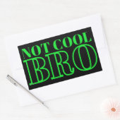 STICKER RECTANGULAIRE NON COOL BRO (Enveloppe)