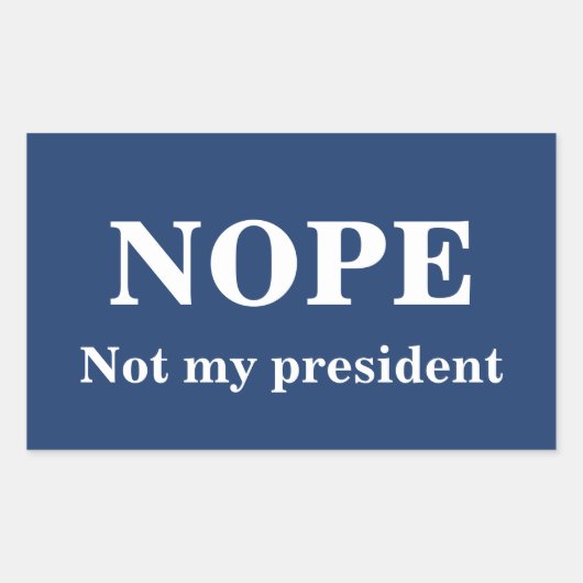 Sticker Rectangulaire NON, pas mon président personnalisable (Devant)