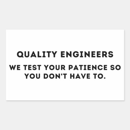 Sticker Rectangulaire Nous testons votre patience, Funny Quality Enginee (Devant)