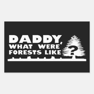 Sticker Rectangulaire Papa, À Quoi Ressemblaient Les Forêts ? Citation s