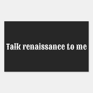 Sticker Rectangulaire "Parlez renaissance à moi"