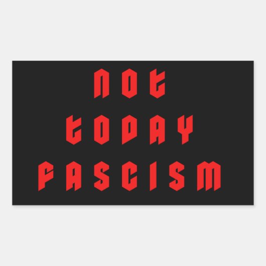 Sticker Rectangulaire Pas aujourd'hui fascisme (Devant)