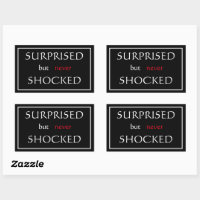 Phrase "Surprise, mais jamais choquée"