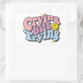 Sticker Rectangulaire Pleurer, Mais Essayer (Sac)