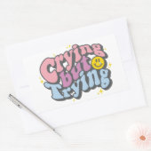 Sticker Rectangulaire Pleurer, Mais Essayer (Enveloppe)