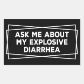 Sticker Rectangulaire Posez-Moi Des Questions Sur Ma Diarrhée Explosive  (Devant)