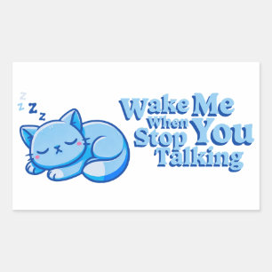 Sticker Rectangulaire Réveillez-Moi Quand Vous Cessez De Parler