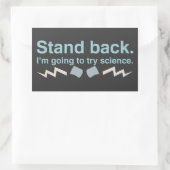 Sticker Rectangulaire Reviens. Je vais essayer la science. (Sac)