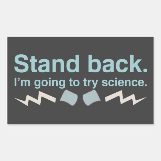 Sticker Rectangulaire Reviens. Je vais essayer la science. (Devant)
