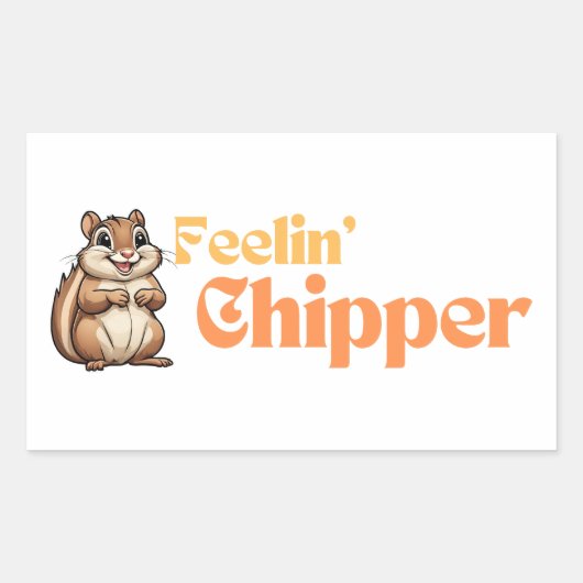 Sticker Rectangulaire Sentiment Chipper Cute Funny Chipmunk (Devant)