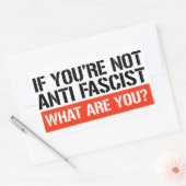 Sticker Rectangulaire Si tu n'es pas anti-fasciste, qu'es-tu ? (Enveloppe)