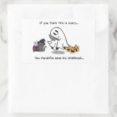 Sticker Rectangulaire Si vous pensez que c'est effrayant... | Autocollan (Sac)