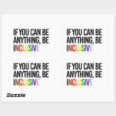 Sticker Rectangulaire Si vous pouvez être n'importe quoi, soyez inclusif (Feuille)