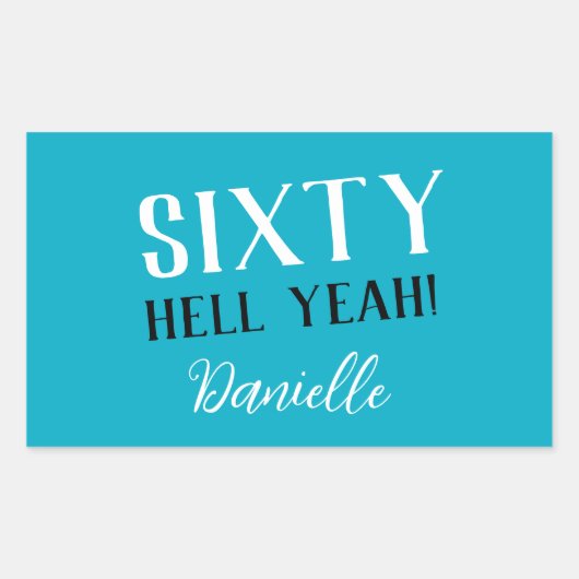 Sticker Rectangulaire SOIXANTE ENFER OUI ! Turquoise Funny 60e anniversa (Devant)