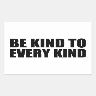 Sticker Rectangulaire Soyez gentil avec tous les types