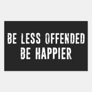 Sticker Rectangulaire Soyez moins offensé Soyez heureux