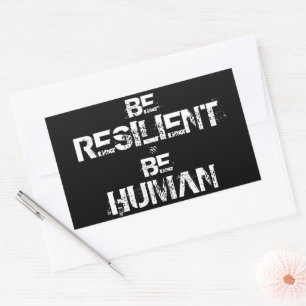 Sticker Rectangulaire Soyez Résilient Soyez Humain – Devise Inspirante