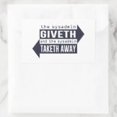 Sticker Rectangulaire Sysadmin Giveth et Takeaway (Sac)