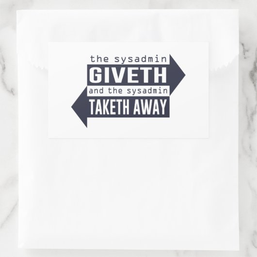 Sticker Rectangulaire Sysadmin Giveth et Takeaway (Sac)