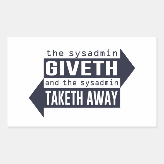 Sticker Rectangulaire Sysadmin Giveth et Takeaway (Devant)