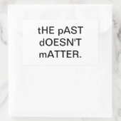 Sticker Rectangulaire THE PAST DOESN'T MATTER Hankamer Arrtjunkhaus (Sac)