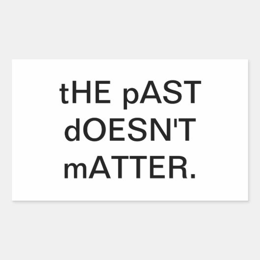 Sticker Rectangulaire THE PAST DOESN'T MATTER Hankamer Arrtjunkhaus (Devant)