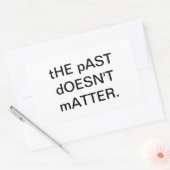 Sticker Rectangulaire THE PAST DOESN'T MATTER Hankamer Arrtjunkhaus (Enveloppe)