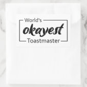 Sticker Rectangulaire Toastmaster le plus Okayest au monde (Sac)