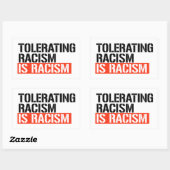 Sticker Rectangulaire Tolérer le racisme est du racisme (Feuille)