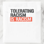Sticker Rectangulaire Tolérer le racisme est du racisme (Sac)