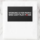 Sticker Rectangulaire Travailler est pour les gens qui ne peuvent pas jo (Sac)
