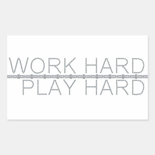 Sticker Rectangulaire Travaillez dur, jouez dur