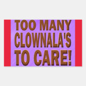 Sticker Rectangulaire Trop de CLOWNALA ! (Devant)