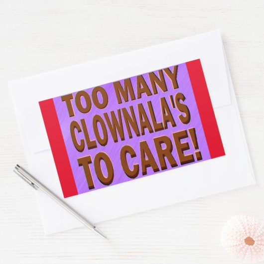 Sticker Rectangulaire Trop de CLOWNALA ! (Enveloppe)