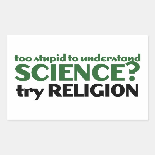 Sticker Rectangulaire Trop stupide pour la science (Devant)