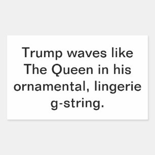 Sticker Rectangulaire Trump agite comme une reine Hankamer Artjunkhaus A