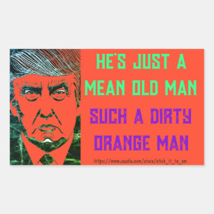 STICKER RECTANGULAIRE (TRUMP) C'EST JUSTE UN VIEIL HOMME MÉCHANT, SALE T