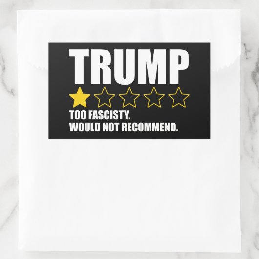 Sticker Rectangulaire Trump - Too Fascisty Would Not Recommend (Sac)