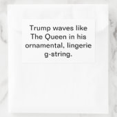 Sticker Rectangulaire Trump waves like a queen Hankamer Artjunkhaus Fun! (Sac)