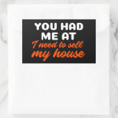 Sticker Rectangulaire Tu M'Avais Dû, À Moi, Vendre Ma Maison. (Sac)