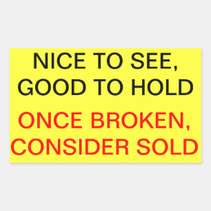 Sticker Rectangulaire Une fois cassé, considéré comme vendu