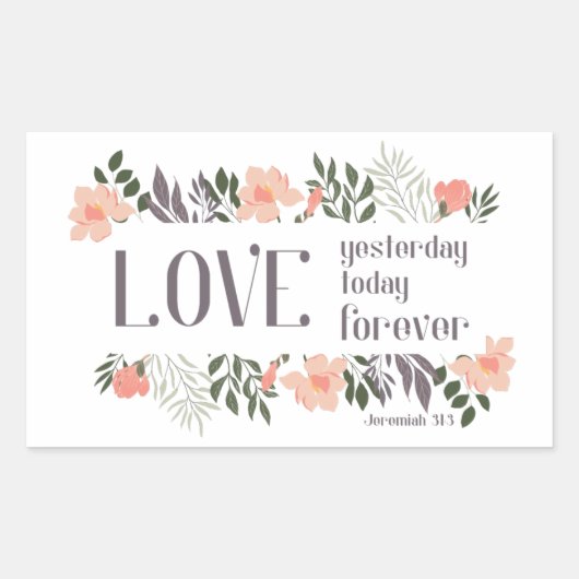 Sticker Rectangulaire Verset biblique : Amour Hier, Aujourd'hui, pour to (Devant)
