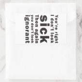 Sticker Rectangulaire Vous avez raison, je ne semblez pas malades… (Sac)