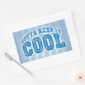 Sticker Rectangulaire Vous Devez Le Garder Cool Fun Dire Design (Enveloppe)