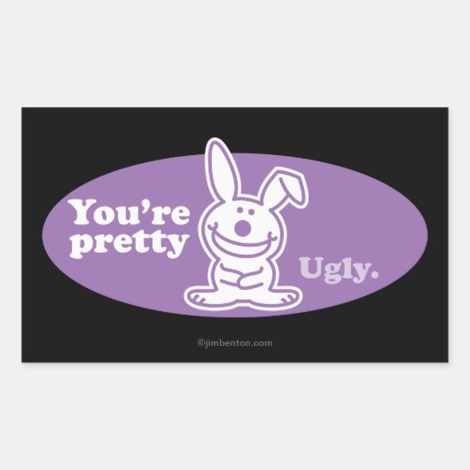 Sticker Rectangulaire Vous êtes assez moche (Devant)