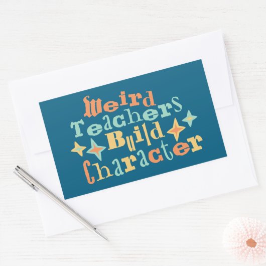 Sticker Rectangulaire Weird Teachers Build Character Funny Teaching Fun (Enveloppe)