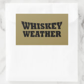 Sticker Rectangulaire Whiskey weather, drôle de citations à boire (Sac)