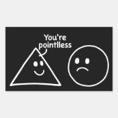 Sticker Rectangulaire You're Pointless Geometric Shapes Funny Humor (Devant)